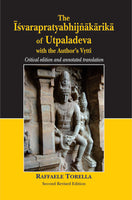 The Isvarapratyabhijnakarika of Utpaladeva: Critical Edition and Annoted Translation