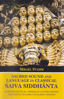 Sacred Sound and Language in Classical Saiva Siddhanta: A Hermeneutical Approach to Philosophy and Ritual in Early Dualistic Saivism