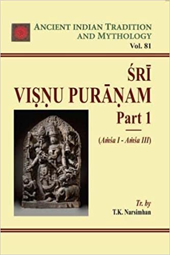 Sri Visnu Puranam Part 1 (Amsa l-Amsa III) (Ancient Indian Tradition and Mythology Vol. 81)