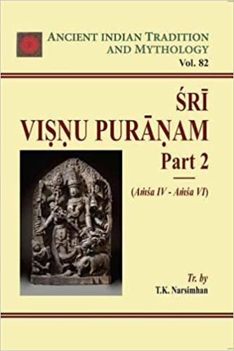 Sri Visnu Puranam Part 2 (Amsa IV-Amsa VI) (Ancient Indian Tradition and Mythology Vol. 82)