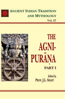 The Agni Purana Pt. 1 (AITM Vol. 27): Ancient Indian Tradition And Mythology (Vol. 27)