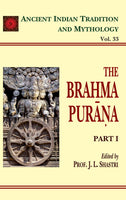Brahma Purana Pt. 1 (AITM Vol. 33): Ancient Indian Tradition And Mythology (Vol. 33)