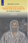 Conversations With Nostradamus (Vol 2): His Prophecies Explained