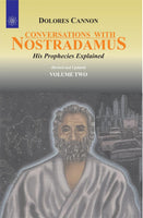 Conversations With Nostradamus (Vol 2): His Prophecies Explained