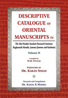 Descriptive Catalogue of Oriental Manuscripts in, Vol. 2: The Shri Ranbir Sanskrit Research Institute Raghunath Mandir, Jammu (Jammu & Kashmir)