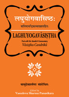 Laghuyogavasistha-Vashishtachandrikavya: Vyakhya Sahit
