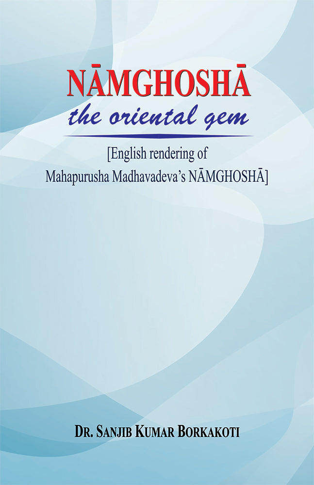 Namghosha the Oriental Gem (English Rendering of Mahapurusha Madhavadeva's NAMGHOSHA)