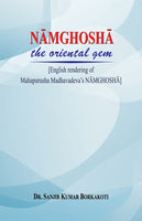 Namghosha the Oriental Gem (English Rendering of Mahapurusha Madhavadeva's NAMGHOSHA)