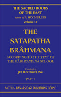 The Satapatha Brahmana (SBE Vol. 12): Books I and II