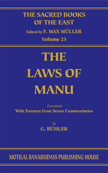 The Laws of Manu (SBE Vol. 25): Translated by Various Oriental Scholars