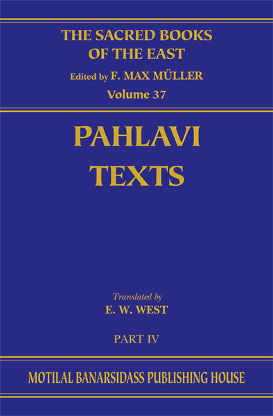 Pahlavi Texts, Pt.4 (SBE Vol. 37)