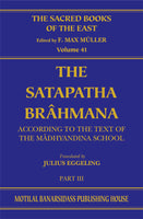 The Satapatha Brahmana (SBE Vol. 41)