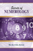 Secrets of Numerology: A Complete Guide for the Layman to Know the Past, Present and Future