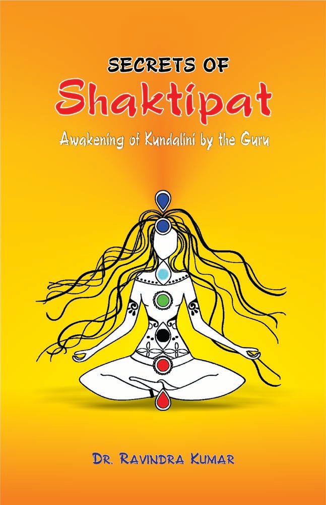 Secrets of Shaktipat Awakening of Kundalini by the Guru Motilal