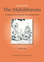 Stories from the Mahabharata, Part 1 (free DVD with the Purchase of 3 Parts together): A Sanskrit Coursebook for Intermediate Level, A Sanskrit Language Course
