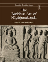 The Buddhist Art of Nagarjunakonda (Buddhist Tradition Series, Vol.25)