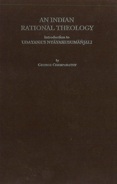 An Indian Rational Theology: Introduction to Udayana's Nyayakusumanjali