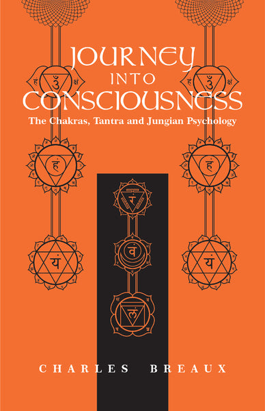 Journey into Consciousness: The Chakras, Tantra and Jungian Psychology